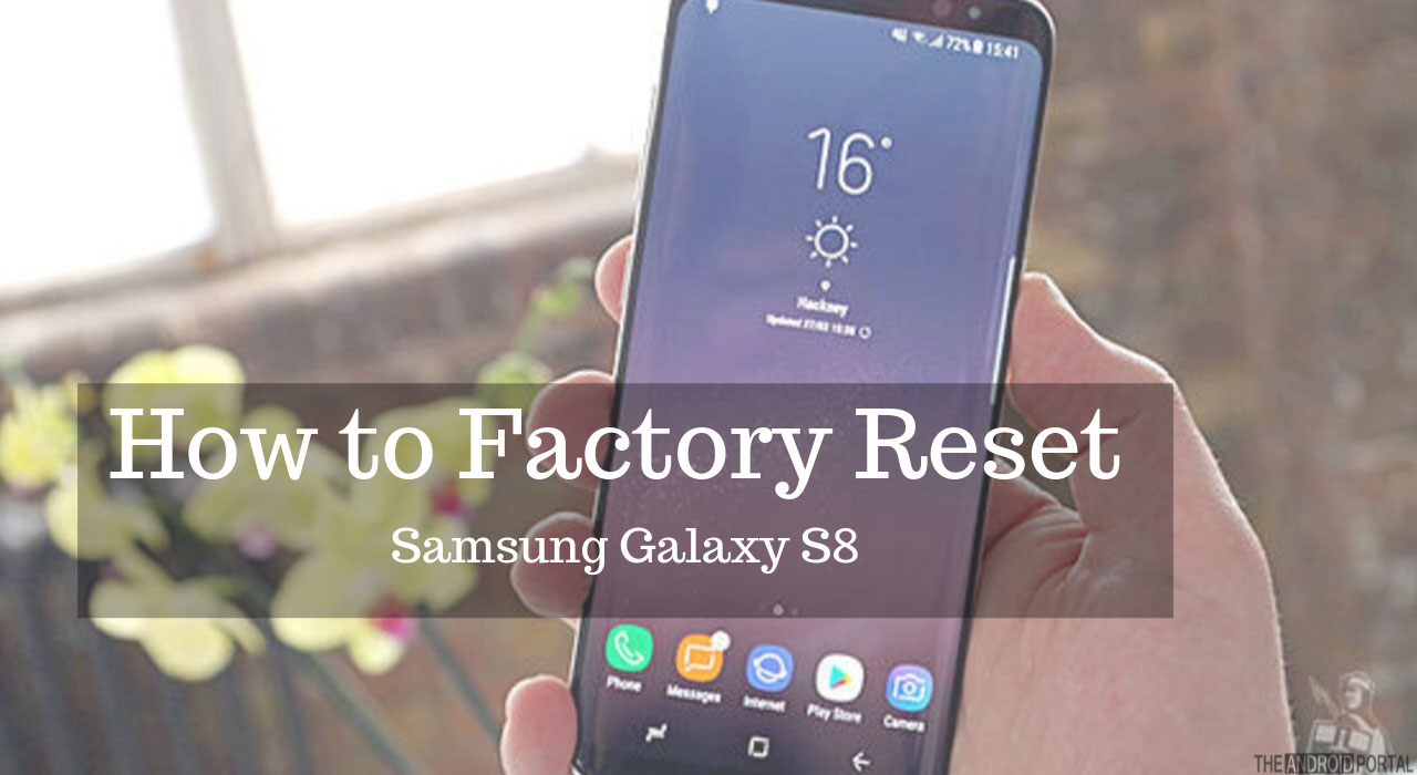 Cómo restablecer los valores de fábrica del Samsung Galaxy S8